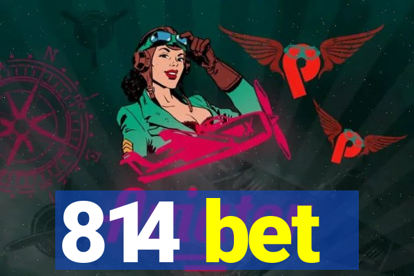 814 bet